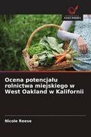 Nicole Reese - Ocena potencjalu rolnictwa miejskiego w West Oakland w Kalifornii, Häftad. Tillgänglighet: Lägg i varukorg