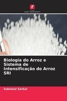 Sukamal Sarkar - Biologia do Arroz e Sistema de Intensificação do Arroz SRI, Häftad