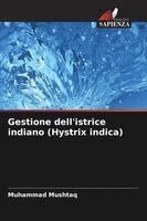 Muhammad Mushtaq - Gestione dell'istrice indiano (Hystrix indica), Häftad