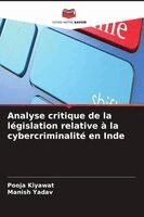 Pooja Kiyawat, Manish Yadav - Analyse critique de la législation relative à la cybercriminalité en Inde, Häftad
