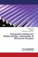 Masilamani R, Rajash M, Sivaprakash Paramasivam - Composite Ceiling Fan Blades Design, Fabrication & Structural Analysis, Häftad. Tillgänglighet: Lägg i varukorg