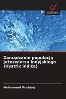 Muhammad Mushtaq - Zarządzanie populacją jeżozwierza indyjskiego (Hystrix indica), Häftad