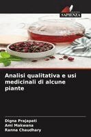 Digna Prajapati, Ami Makwana, Ranna Chaudhary - Analisi qualitativa e usi medicinali di alcune piante, Häftad. Tillgänglighet: Lägg i varukorg