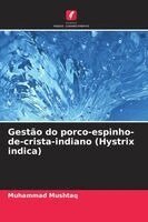 Muhammad Mushtaq - Gestão do porco-espinho-de-crista-indiano (Hystrix indica), Häftad