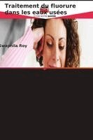 Swapnila Roy - Traitement du fluorure dans les eaux usées, Häftad