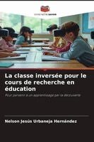 Nelson Jesús Urbaneja Hernández - classe inversée pour le cours de recherche en éducation, Häftad. Tillgänglighet: Lägg i varukorg