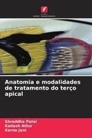 Shraddha Patel, Kailash Attur, Karna Jani - Anatomia e modalidades de tratamento do terço apical, Häftad. Tillgänglighet: Lägg i varukorg
