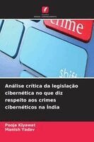 Pooja Kiyawat, Manish Yadav - Análise crítica da legislação cibernética no que diz respeito aos crimes cibernéticos na Índia, Häftad