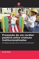 Arun Paul - Promoção de um caráter positivo entre crianças institucionalizadas, Häftad