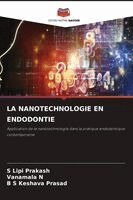 S Lipi Prakash, Vanamala N, B S Keshava Prasad - Nanotechnologie En Endodontie, Häftad