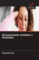 Swapnila Roy - Oczyszczanie ścieków z fluorków, Häftad