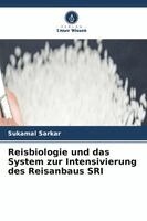 Sukamal Sarkar - Reisbiologie und das System zur Intensivierung des Reisanbaus SRI, Häftad