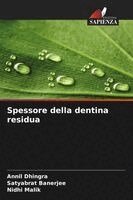 Annil Dhingra, Satyabrat Banerjee, Nidhi Malik - Spessore della dentina residua, Häftad