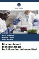 Altaf Hussain, Rubina Qasim, Alim Un Nisa - Biochemie und Biotechnologie funktioneller Lebensmittel, Häftad