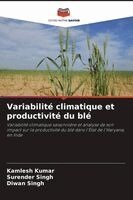 Kamlesh Kumar, Surender Singh, Diwan Singh - Variabilité climatique et productivité du blé, Häftad