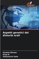 Gautam Biswas, Anup N, Sabyasachi Saha - Aspetti genetici dei disturbi orali, Häftad