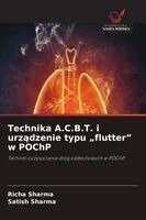 Richa Sharma, Satish Sharma - Technika A.C.B.T. i urządzenie typu "flutter" w POChP, Häftad
