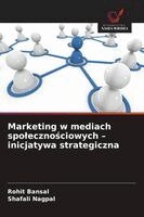 Rohit Bansal, Shafali Nagpal - Marketing w mediach spolecznościowych - inicjatywa strategiczna, Häftad