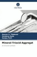 Gourav S Tibdewal, Vandana Gade, Sanjay Patil - Mineral-Trioxid-Aggregat, Häftad