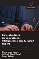Muhammad Younus, Halimah Abdul Manaf, Imron Sohsan - Konceptualizacja zrównoważonego inteligentnego narodu (Smart Nation), Häftad