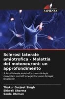 Thakur Gurjeet Singh, Shiwali Sharma, Sonia Dhiman - Sclerosi laterale amiotrofica - Malattia dei motoneuroni, Häftad