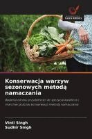 Vinti Singh, Sudhir Singh - Konserwacja warzyw sezonowych metodą namaczania, Häftad