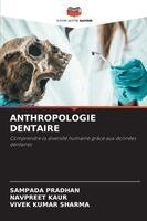 Sampada Pradhan, Navpreet Kaur, Vivek Kumar Sharma - Anthropologie Dentaire, Häftad