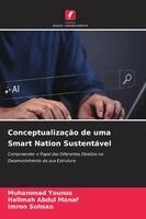 Muhammad Younus, Halimah Abdul Manaf, Imron Sohsan - Conceptualização de uma Smart Nation Sustentável, Häftad