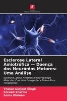Thakur Gurjeet Singh, Shiwali Sharma, Sonia Dhiman - Esclerose Lateral Amiotrófica - Doença dos Neurónios Motores, Häftad