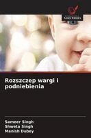 Sameer Singh, Shweta Singh, Manish Dubey - Rozszczep wargi i podniebienia, Häftad