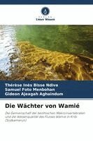 Thérèse Inès Bisse Ndiva, Samuel Foto Menbohan, Gideon Ajeagah Aghaindum - Wächter von Wamié, Häftad. Tillgänglighet: Lägg i varukorg