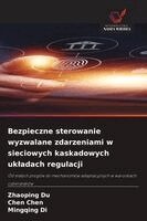 Zhaoping Du, Chen Chen, Mingqing Di - Bezpieczne sterowanie wyzwalane zdarzeniami w sieciowych kaskadowych ukladach regulacji, Häftad. Tillgänglighet: Lägg i varukorg