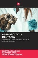 Sampada Pradhan, Navpreet Kaur, Vivek Kumar Sharma - Antropologia Dentária, Häftad