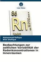 Muhammad Rafique, Bilal Shafique - Beobachtungen zur zeitlichen Variabilität der Radonkonzentrationen in Innenräumen, Häftad