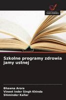 Bhawna Arora, Vineet Inder Singh Khinda, Shiminder Kallar - Szkolne programy zdrowia jamy ustnej, Häftad. Tillgänglighet: Lägg i varukorg
