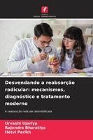 Urvashi Ujariya, Rajendra Bharatiya, Hetvi Parikh - Desvendando a reabsorção radicular, Häftad