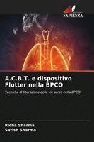 Richa Sharma, Satish Sharma - A.C.B.T. e dispositivo Flutter nella BPCO, Häftad