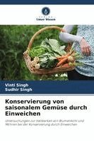 Vinti Singh, Sudhir Singh - Konservierung von saisonalem Gemüse durch Einweichen, Häftad
