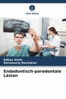 Aditya Sinha, Shivamurty Ravindran - Endodontisch-parodontale Läsion, Häftad. Tillgänglighet: Lägg i varukorg