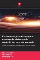 Zhaoping Du, Chen Chen, Mingqing Di - Controlo seguro ativado por eventos de sistemas de controlo em cascata em rede, Häftad. Tillgänglighet: Lägg i varukorg