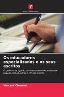 Vincent Chaudet - Os educadores especializados e os seus escritos, Häftad. Tillgänglighet: Lägg i varukorg
