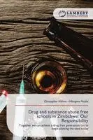 Christopher Ndlovu, Hlengiwe Ncube - Drug and substance abuse free schools in Zimbabwe, Häftad. Tillgänglighet: Lägg i varukorg