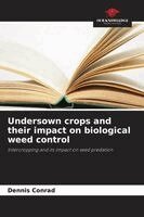 Dennis Conrad - Undersown crops and their impact on biological weed control, Häftad