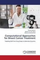 Hassan Badaoui, Mohammed Aziz Ajana, Mohammed Bouachrine - Computational Approaches for Breast Cancer Treatment, Häftad. Tillgänglighet: Lägg i varukorg