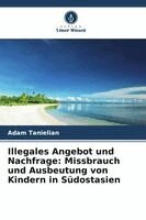 Adam Tanielian - Illegales Angebot und Nachfrage, Häftad. Tillgänglighet: Lägg i varukorg