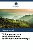 Mushtaq Ahmed - Einige potenzielle Heilpflanzen des nordwestlichen Himalaya, Häftad