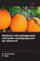 K Hymavathi, P Raja - Badania nad patogenami cytrusów występującymi po zbiorach, Häftad