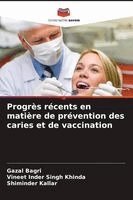 Gazal Bagri, Vineet Inder Singh Khinda, Shiminder Kallar - Progrès récents en matière de prévention des caries et de vaccination, Häftad. Tillgänglighet: Lägg i varukorg