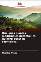 Mushtaq Ahmed - Quelques plantes médicinales potentielles du nord-ouest de l'Himalaya, Häftad