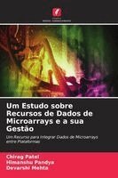 Chirag Patel, Himanshu Pandya, Devarshi Mehta - Um Estudo sobre Recursos de Dados de Microarrays e a sua Gestão, Häftad. Tillgänglighet: Lägg i varukorg